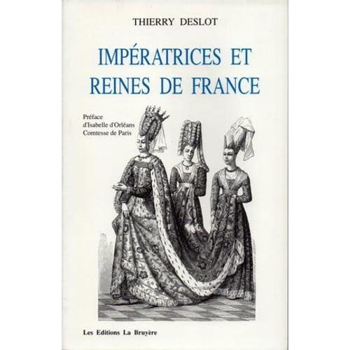 Impératrices Et Reines De France