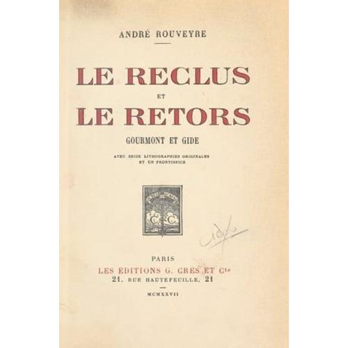 Le Reclus Et Le Retors : Gourmont Et Gide