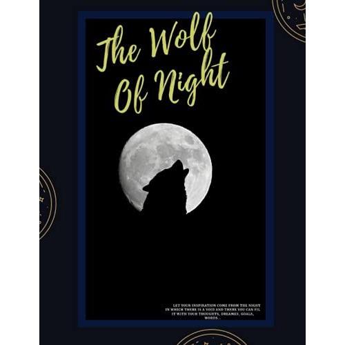 The Wolf Of Night Notebook With Dark Colors Sky For All The Wolf Lovers Size (21.57 Cm×27.94cm) -120 Pages