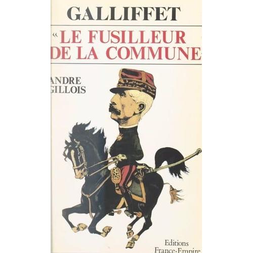 Galliffet, Le Fusilleur De La Commune