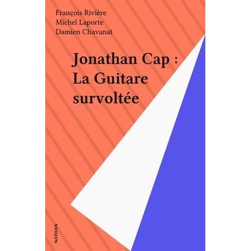 Jonathan Cap : La Guitare Survoltée