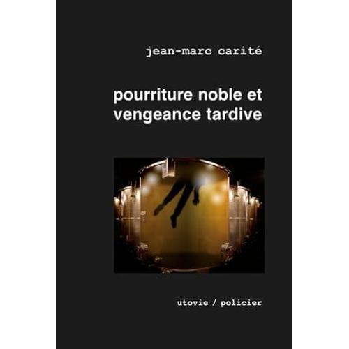 Pourriture Noble Et Vengeance Tardive