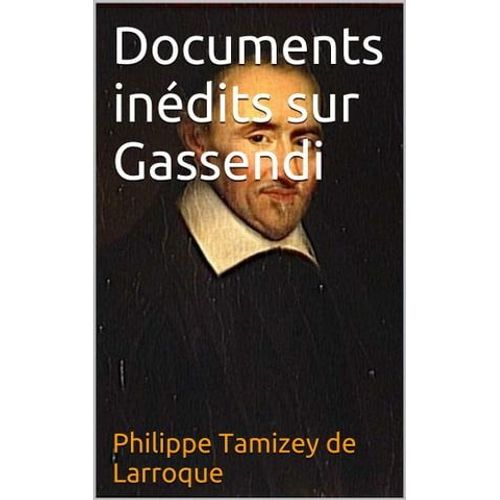 Documents Inédits Sur Gassendi