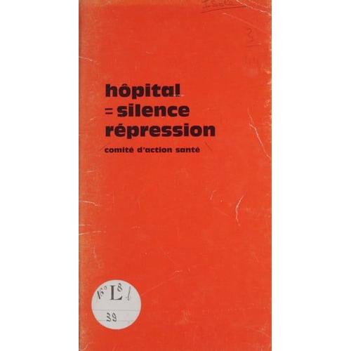 Hôpital = Silence - Répression