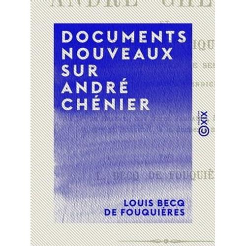 Documents Nouveaux Sur André Chénier
