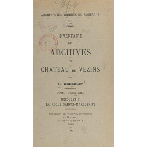 Inventaire Des Archives Du Château De Vezins (2). Recoules Ii. La Rocque Sainte-Marguerite