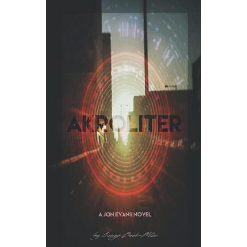 Akroliter: A Jon Evans Novel