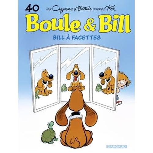 Boule & Bill - Tome 40 - Bill À Facettes