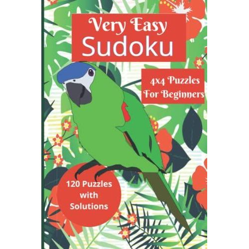Very Easy Sudoku For Kids - 120 Puzzles With Solutions - 4x4 Puzzles For Beginners - First Sudoku Book For Kids Ages 6-8 - Brain Developing Games: ... (Sudoku For Beginners 4x4 With Animal Cover)