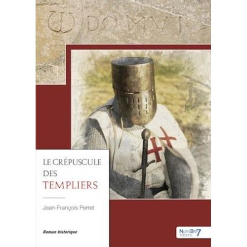 Le Crépuscule Des Templiers