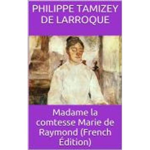 Madame La Comtesse Marie De Raymond