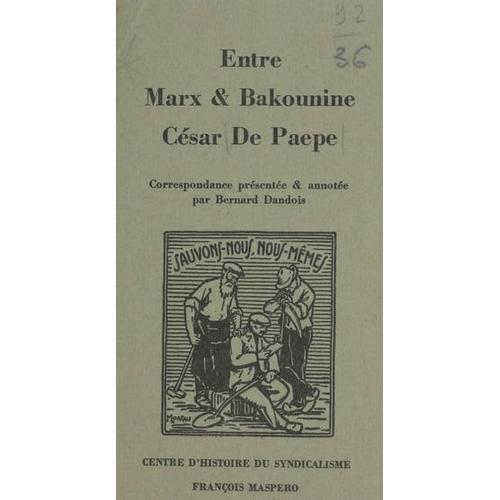 Entre Marx Et Bakounine : César De Paepe