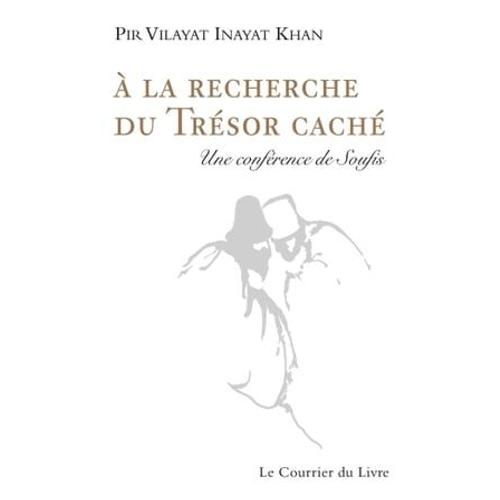 A La Recherche Du Trésor Caché - Une Conférence De Soufis