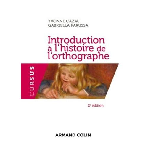 Introduction À L'histoire De L'orthographe - 2e Éd.