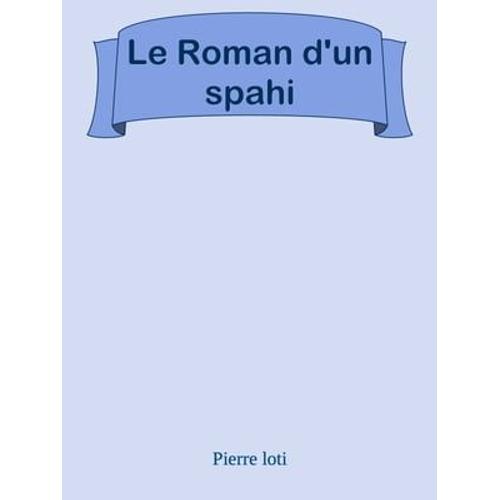 Le Roman D'un Spahi