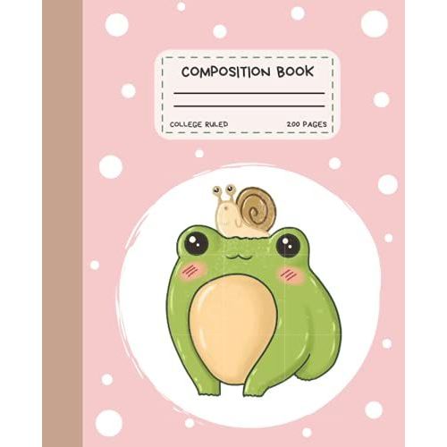 Frog Composition Book College Ruled: Composition Book Cute Frog & Snail - Kawaii Cottagecore Aesthetic Pastel Pink Notebook For School - Mushroom Hat ... Composition Notebook - For Kids & Teens