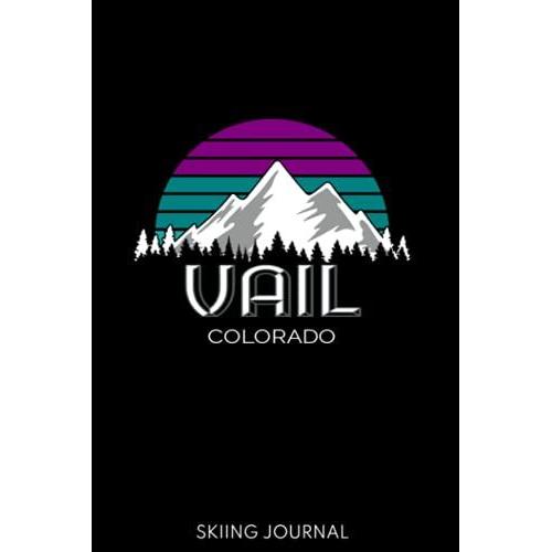 Vail Colorado Skiing Journal: Novelty Snow Ski Notebook (6"X 9") | 100 Pages | Matte Finish | Soft Cover