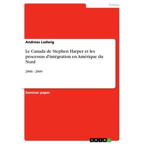 Le Canada De Stephen Harper Et Les Processus D'intégration En Amérique Du Nord