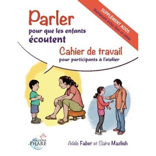 Cahier De Travail : Parler Pour Que Les Enfants Écoutent