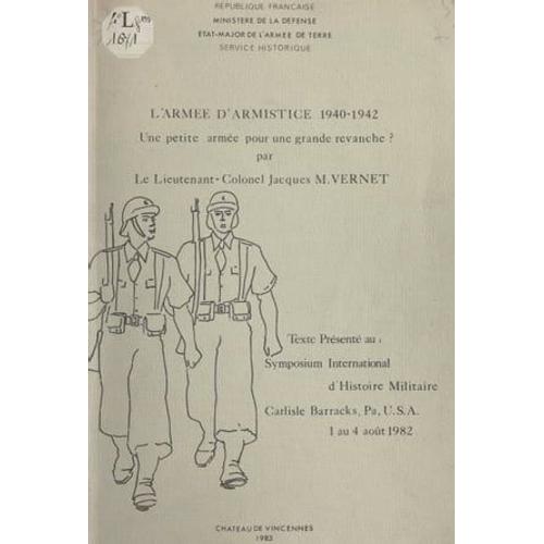 L'armée D'armistice, 1940-1942 : Une Petite Armée Pour Une Grande Revanche ?