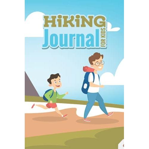 Hiking Journal For Kids: Scout Trail Log Hiking Games For Kids Hiking Journal Trail Log For Curious Explorers