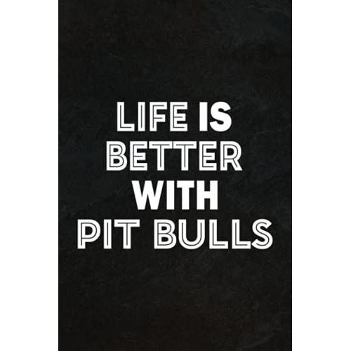Hiking Log Book - Life Is Better With Pit Bulls Around Pretty Meme: Hiking Journal With Prompts To Write In, Trail Log Book, Hiker's Journal, Hiking ... (Hiking Logbooks & Journals),Daily Journal