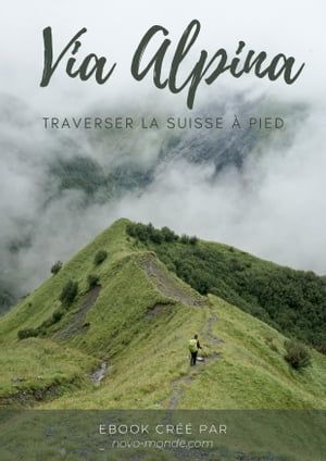 Via Alpina: Le Guide Complet Pour Traverser La Suisse À Pieds