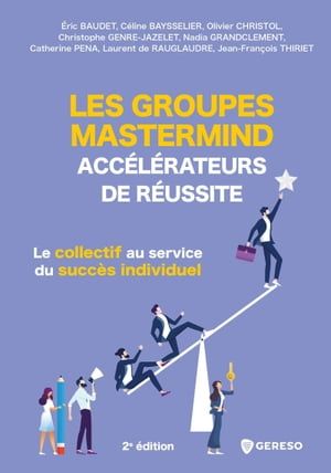 Les Groupes Mastermind : Accélérateurs De Réussite