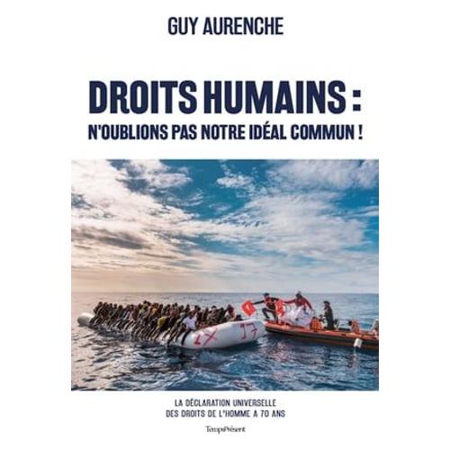 Droits Humains : N'oublions Pas Notre Idéal Commun !