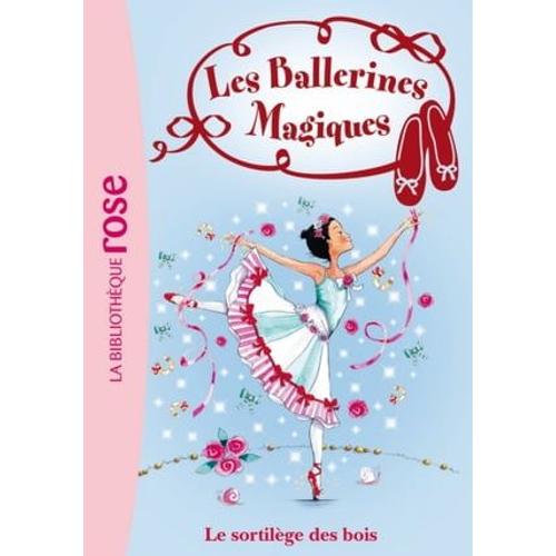 Les Ballerines Magiques 16 - Le Sortilège Des Bois