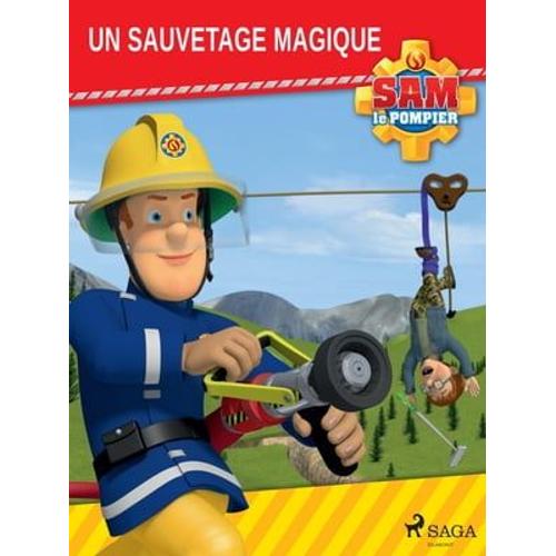 Sam Le Pompier - Un Sauvetage Magique