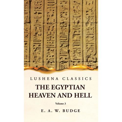 The Egyptian Heaven And Hell Volume 3