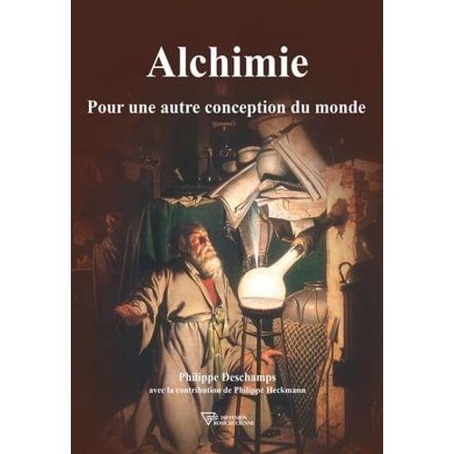 Alchimie - Pour Une Autre Conception Du Monde