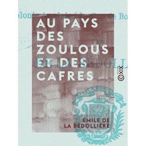 Au Pays Des Zoulous Et Des Cafres