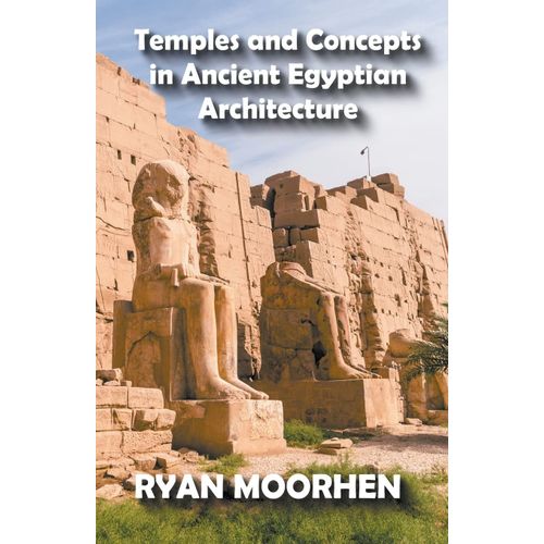 Temples And Concepts In Ancient Egyptian Architecture