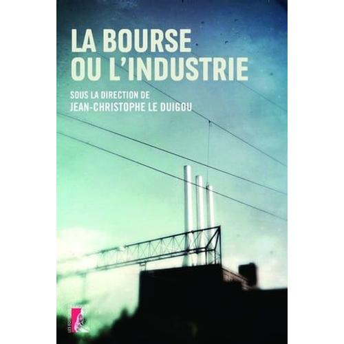 La Bourse Ou L'industrie