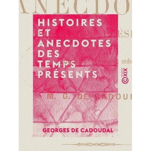 Histoires Et Anecdotes Des Temps Présents