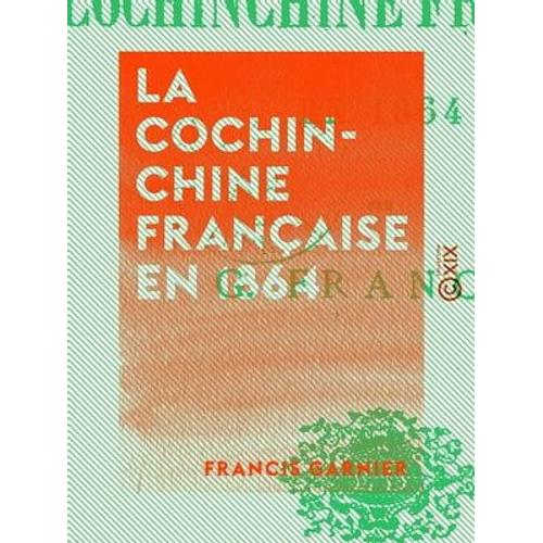 La Cochinchine Française En 1864