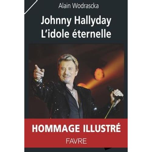 Johnny Hallyday - L'idole Éternelle