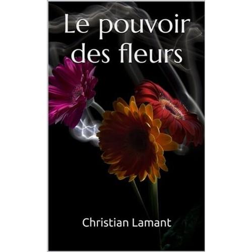 Le Pouvoir Des Fleurs