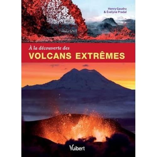 À La Découverte Des Volcans Extrêmes