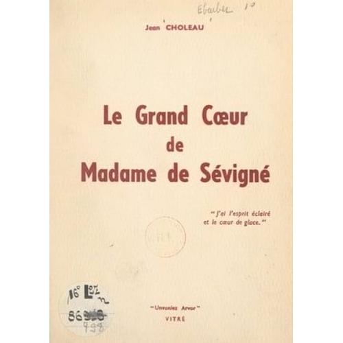 Le Grand Coeur De Madame De Sévigné