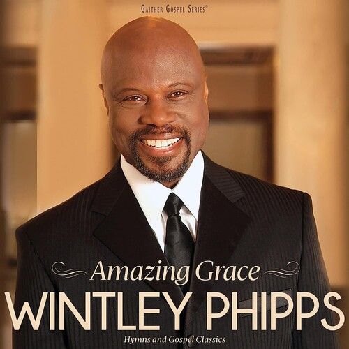 Wintley Phipps - Amazing Grace: Hymns And Gospel Classics [Compact Discs]