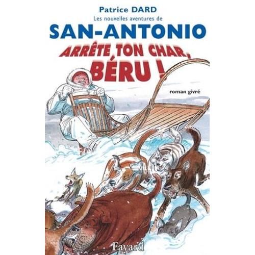 Les Nouvelles Aventures De San-Antonio. Arrête Ton Char, Béru!