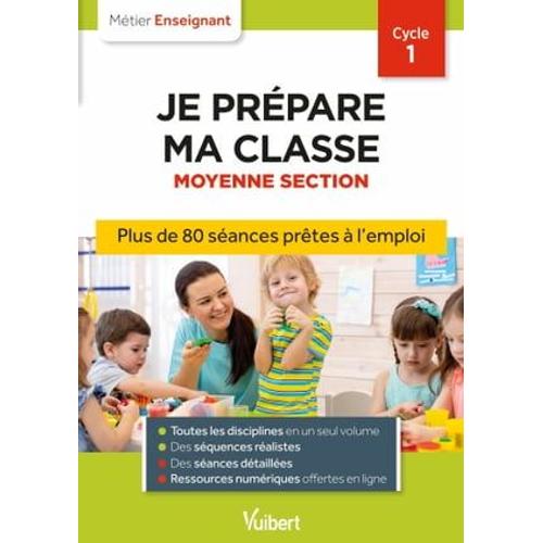 Professeur Des Écoles - Je Prépare Ma Classe De Moyenne Section - Cycle 1