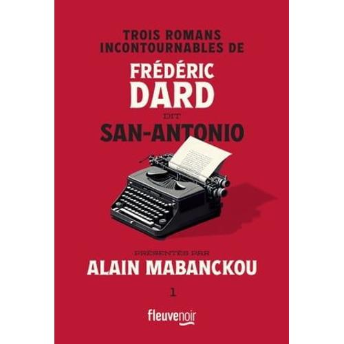 Trois Romans Incontournables De Frédéric Dard Dit San-Antonio Présentés Par Alain Mabanckou