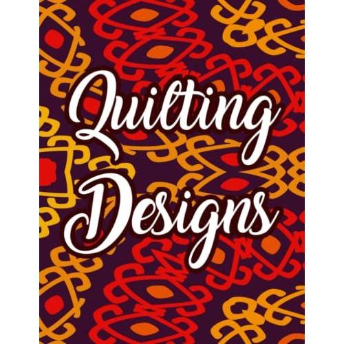 Quilting Designs: A Quilter's Notebook For Project Plans, Tools, And Instructions, Journal And Organizer