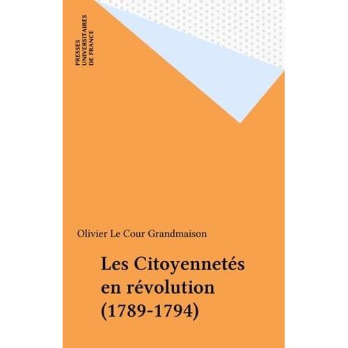 Les Citoyennetés En Révolution (1789-1794)