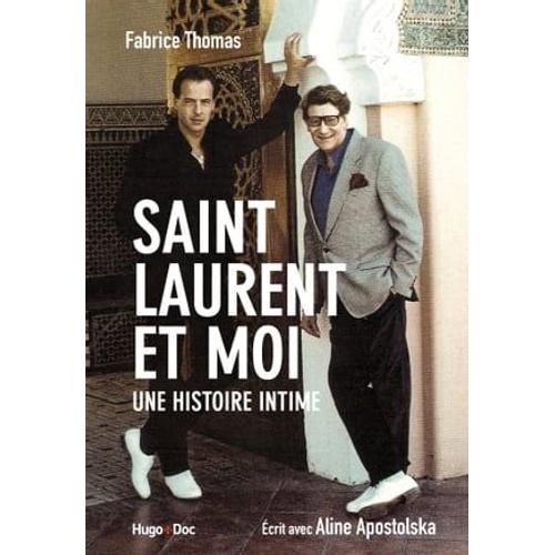 Saint Laurent Et Moi - Une Histoire Intime