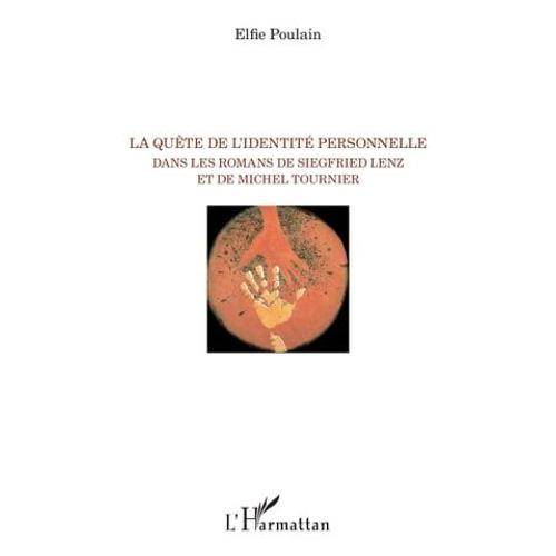 La Quête De L'identité Personnelle Dans Les Romans De Siegfried Lenz Et De Michel Tournier